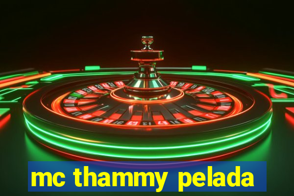 mc thammy pelada